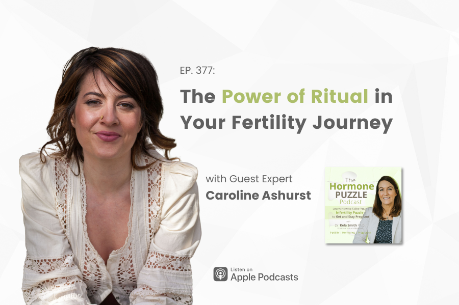 Podcast promotional graphic for The Hormone Puzzle Podcast featuring guest Caroline Ashurst. The title reads “The Power of Ritual in Your Fertility Journey.