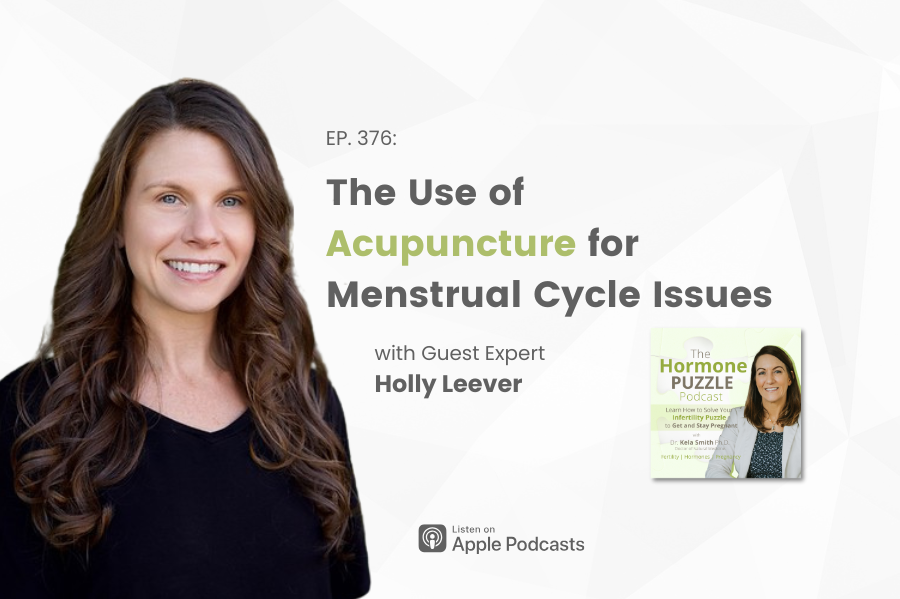 Podcast promotional graphic for The Hormone Puzzle Podcast featuring guest Holly Leever. The title reads “The Use of Acupuncture for Menstrual Cycle Issues.