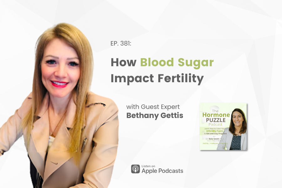 Podcast promotional graphic for The Hormone Puzzle Podcast featuring guest Bethany Gettis. The title reads “How Blood Sugar Impacts Fertility.”