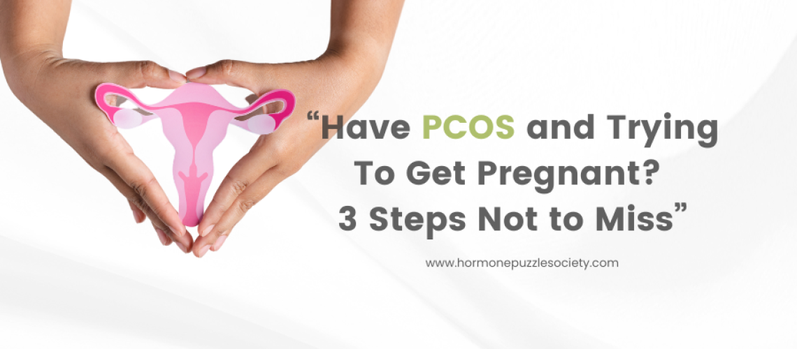 Have PCOS and Trying To Get Pregnant 3 Steps Not to Miss by Guest Blogger Dr. Angela Potter