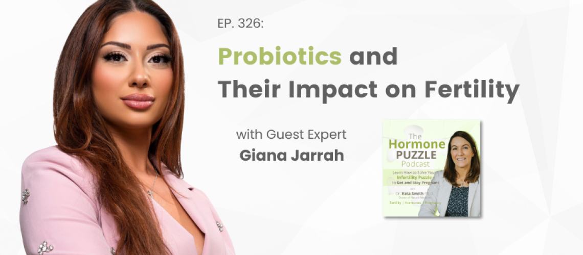 Probiotics and Their Impact on Fertility with Giana Jarrah (1)